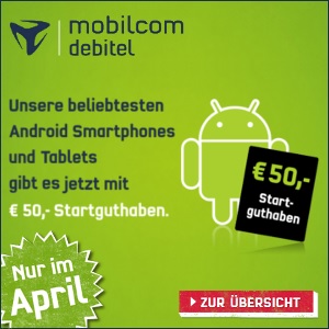 50 Euro Startguthaben auf speziell gekennzeichnete Android Smartphones und Tablet PCs im mobilcom-debitel Online-Shop