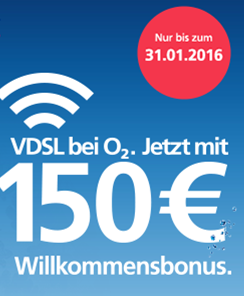 VDSL bei O2 jetzt mit bis zu 150 Euro Willkommensbonus