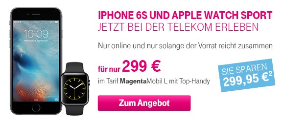 Das iPhone 6S mit der Apple Watch bei der Telekom zum Aktionspreis