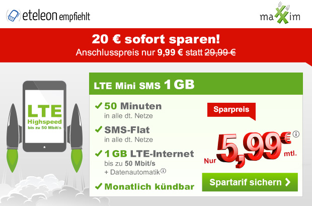 maXXim LTE mini Handytarife mit 1, 2 oder 3GB LTE Highspeed Datenvolumen ab 5,99 Euro monatlich