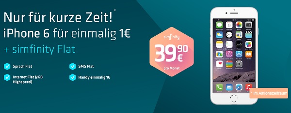 Das iPhone 6 für nur 1 Euro mit der simfinity Flat inklusive 2GB Datenflat nur 39,90 Euro monatlich