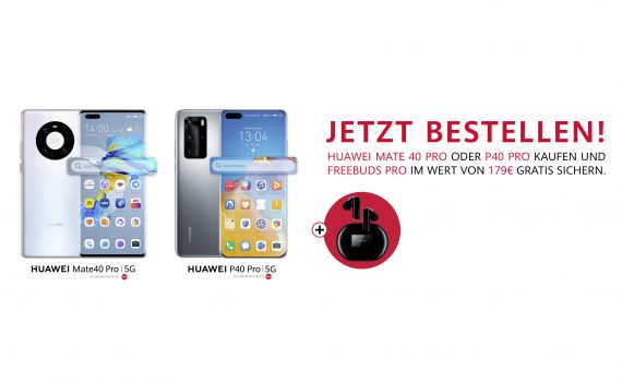 HUAWEI Mate40 Pro und HUAWEI P40 Pro inklusive HUAWEI FreeBuds Pro im Wert von 179 Euro